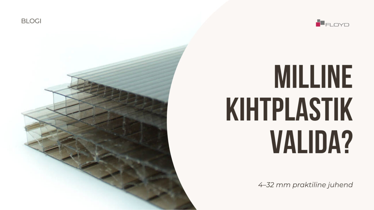 Milline kihtplastik valida? 4–32 mm praktiline juhend