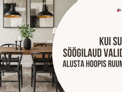 BLOGI. Kui suur söögilaud valida Alusta hoopis ruumist